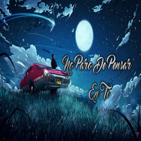 no paro de pensar en ti | Boomplay Music