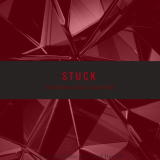 Stuck ft. Chad Neidt lyrics | Boomplay Music