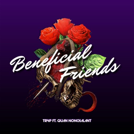 Beneficial Friends ft. Quan Nonchalant | Boomplay Music