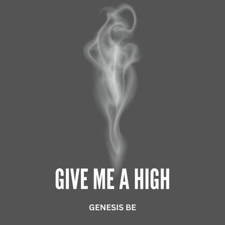 Give Me A High | Boomplay Music