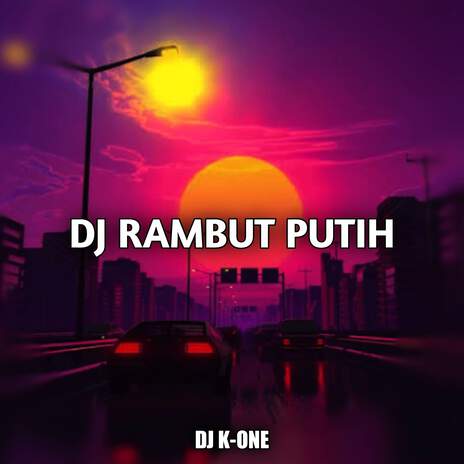 DJ Rambut Putih | Boomplay Music