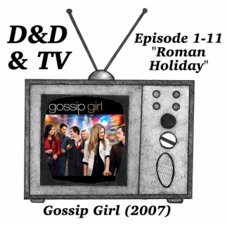 Gossip Girl (2007) - 1-11 ”Roman Holiday”
