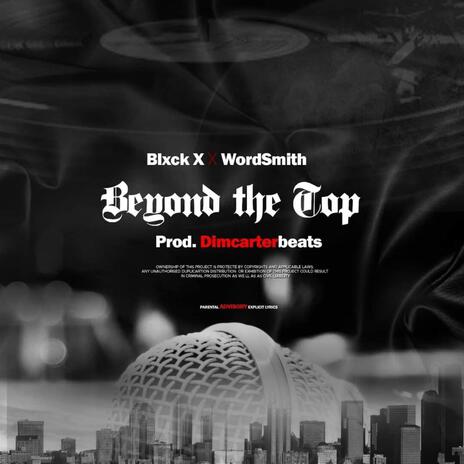 BEYOND THE TOP ft. Blvck X | Boomplay Music