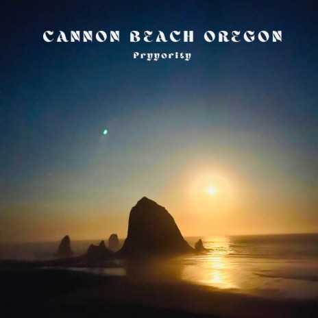 Cannon Beach Oregon | Boomplay Music