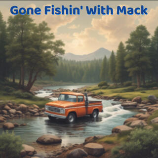 Gone Fishin' Wit Mack