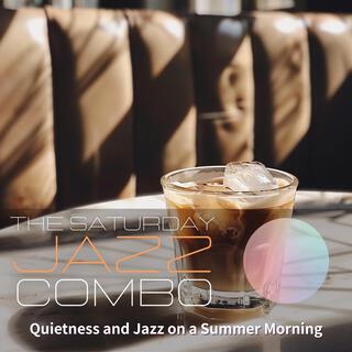 Quietness and Jazz on a Summer Morning