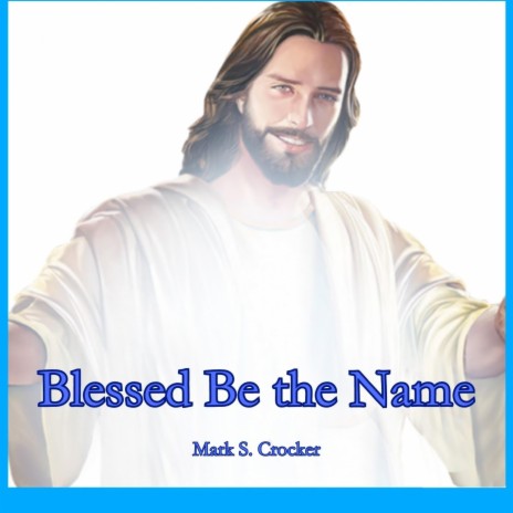 Blessed Be the Name