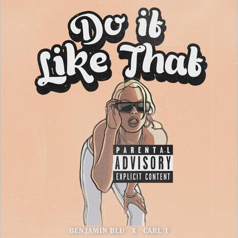 Do It Like That ft. Benjamin Blu | Boomplay Music