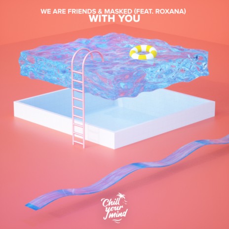With You ft. We Are Friends & ROXANA | Boomplay Music