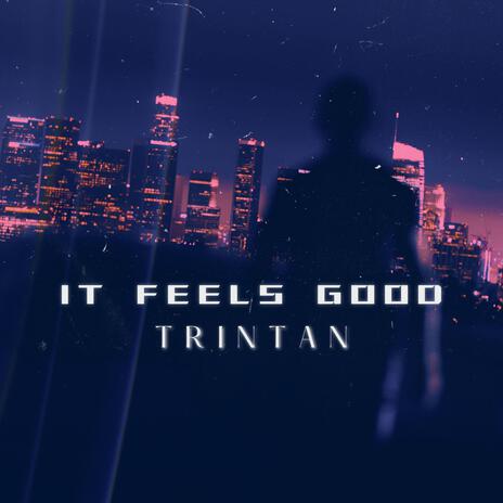 It feels good | Boomplay Music