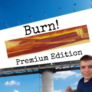 Burn! (Premium Edition)