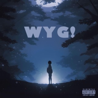 WYG! lyrics | Boomplay Music