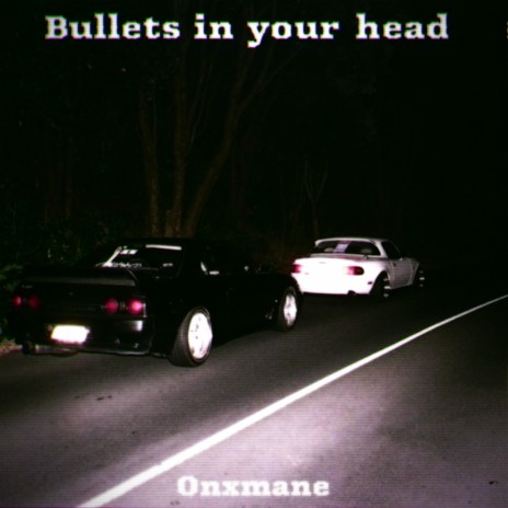 Bullets in Your Head | Boomplay Music