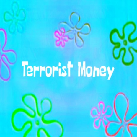 Terrorist Money | Boomplay Music