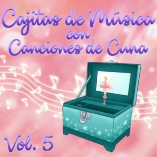 Cajitas de Música con Canciones de Cuna, Vol.5