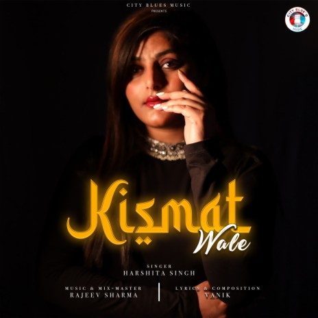 Kismat Wale ft. Harshita Singh & VANIK | Boomplay Music