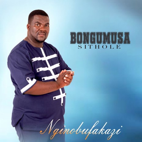 Nginobufakazi | Boomplay Music