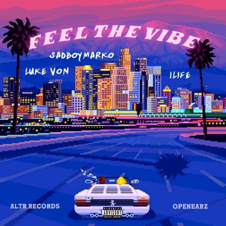 FEEL THE VIBE (Single Version) ft. 1Life & SADBOYMARKO | Boomplay Music