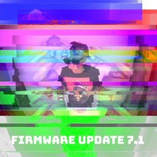 FIRMWARE UPDATE 7.1