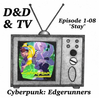 Cyberpunk: Edgerunners - 1-08 ”Stay”