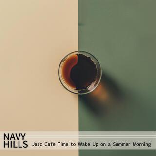 Jazz Cafe Time to Wake up on a Summer Morning