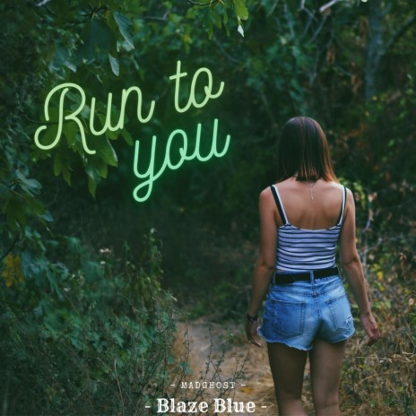 Run to you | Boomplay Music