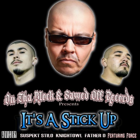 It's A Stick Up ft. Mr. Knightowl, Father D Grinnz & Force
