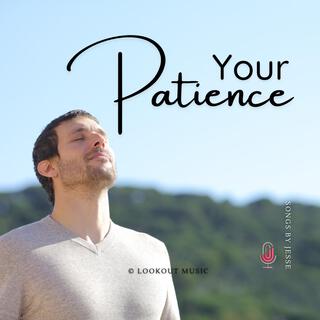 Your Patience lyrics | Boomplay Music