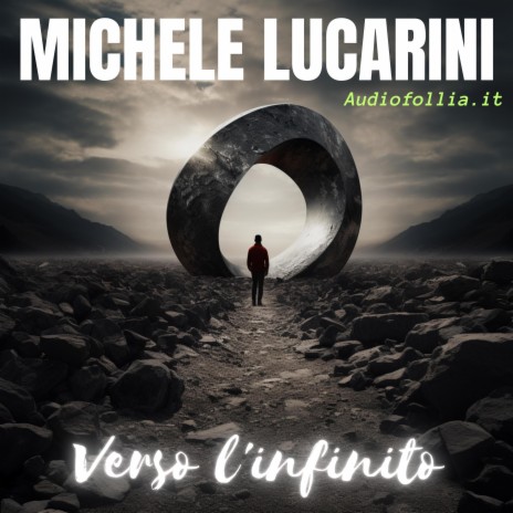 Verso l'infinito ft. Michele Lucarini | Boomplay Music