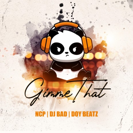 Gimme That ft. DJ Bad & Doy Beatz | Boomplay Music