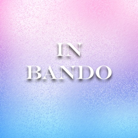 In Bando | Boomplay Music