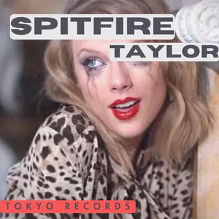 Spitfire Taylor lyrics | Boomplay Music