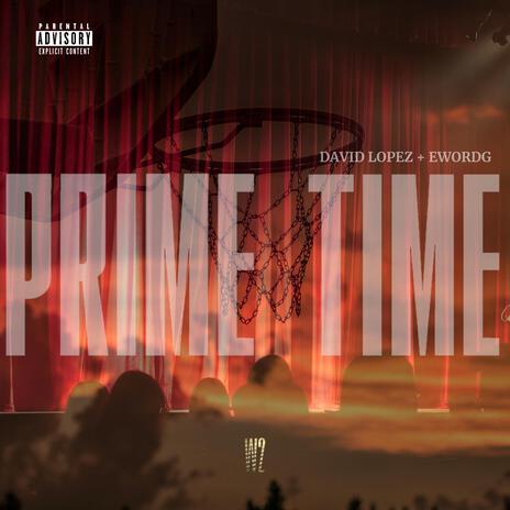 PRIMETIME ft. EwordG | Boomplay Music