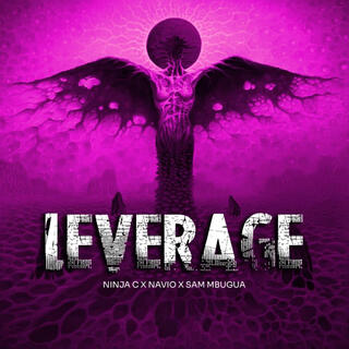 Leverage ft. Navio & Sam Mbugua lyrics | Boomplay Music