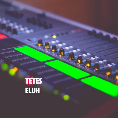 Tetes Eluh | Boomplay Music