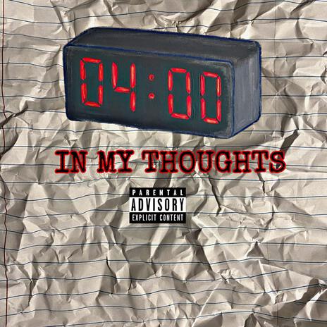 4 AM (IN MY THOUGHTS) | Boomplay Music