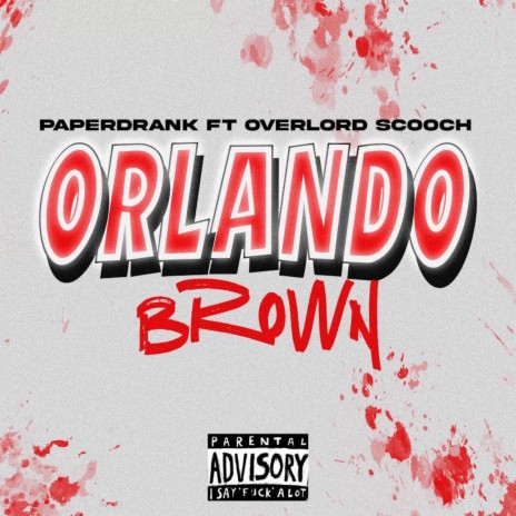 Orlando Brown ft. Overlord Scooch | Boomplay Music