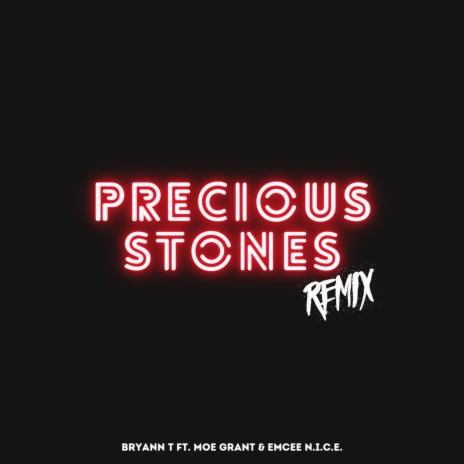 Precious Stones (Remix) ft. Moe Grant