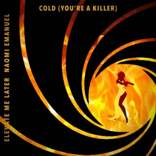 Cold (You're A Killer)