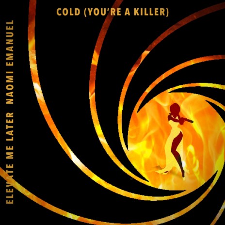 Cold (You're A Killer) ft. Naomi Emanuel | Boomplay Music