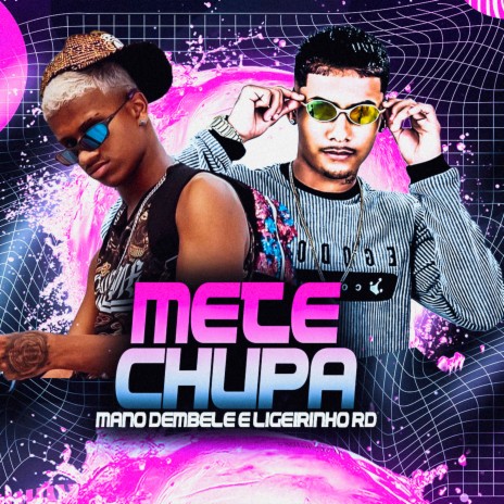 Mete Chupa ft. Mano Dembele | Boomplay Music