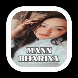 MANN BHARIYA