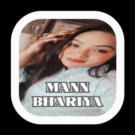 MANN BHARIYA | Boomplay Music