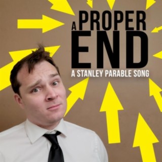 A Proper End: A Stanley Parable Song (feat. The Stupendium)