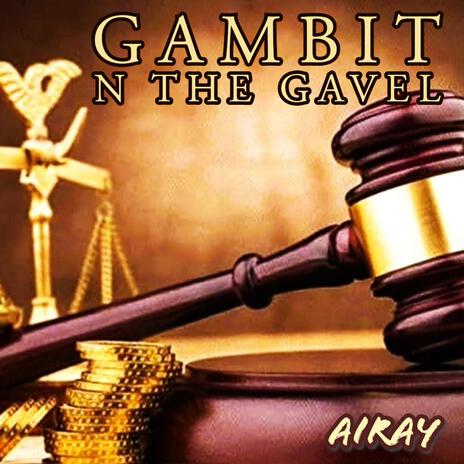 GAMBIT & THE GAVEL