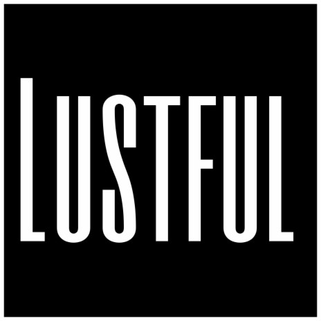 Lustful | Boomplay Music