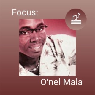 Focus: O'nel Mala