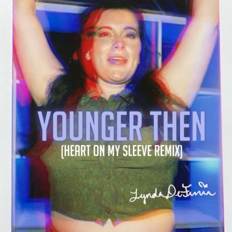 Younger Then (heart on my sleeve remix)