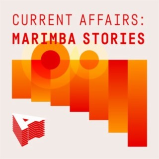 Current Affairs: Marimba Stories