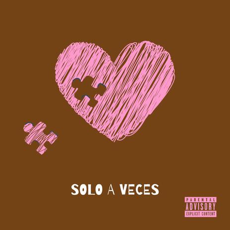 Solo A Veces | Boomplay Music